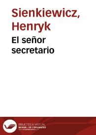 Portada:El señor secretario / Henry Sienkiewicz