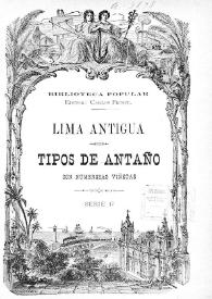 Portada:Lima antigua. Serie 1º. Tipos de antaño, con numerosas viñetas / editor Carlos Prince