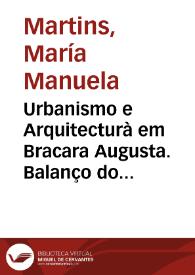 Portada:Urbanismo e Arquitecturà em Bracara Augusta. Balanço dos contributos da Arqueologia Urbana / Maria Manuela Martins