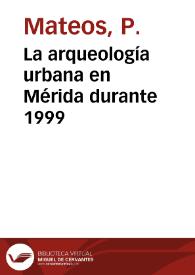 Portada:La arqueología urbana en Mérida durante 1999 / Pedro Mateos Cruz