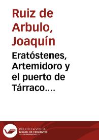 Portada:Eratóstenes, Artemidoro y el puerto de Tárraco. Razones de una polémica / Joaquín Ruiz de Arbulo