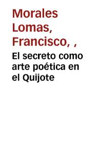 Portada:El secreto como arte poética en el Quijote / Francisco Morales Lomas