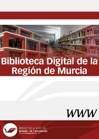 Portada:Biblioteca Digital de la Región de Murcia / coordinación, José Miguel Noguera