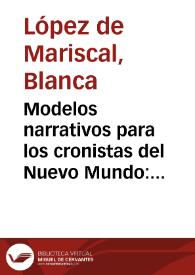 Portada:Modelos narrativos para los cronistas del Nuevo Mundo: una mirada a los textos fundantes / Blanca López de Mariscal