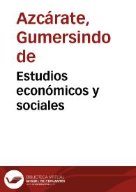 Portada:Estudios económicos y sociales / por Gumersindo de Azcárate