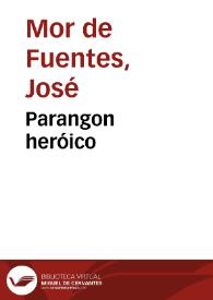 Portada:Parangon heróico / por José Mor de Fuentes