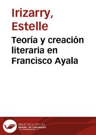 Portada:Teoría y creación literaria en Francisco Ayala / Estelle Irizarry