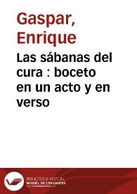 Portada:Las sábanas del cura : boceto en un acto y en verso / original de Don Enrique Gaspar