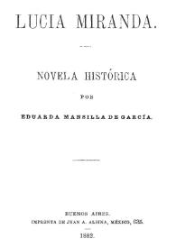 Portada:Lucía Miranda : novela histórica / por Eduarda Mansilla de García