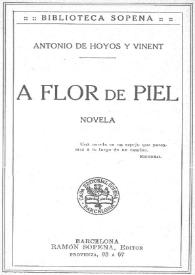 Portada:A flor de piel : novela / Antonio de Hoyos y Vinent