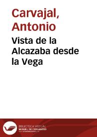 Portada:Vista de la Alcazaba desde la Vega / Antonio Carvajal