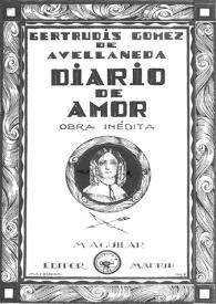 Portada:Diario de amor : obra inédita / Gertrudis Gómez de Avellaneda; prólogo, ordenación y notas de Alberto Ghiraldo