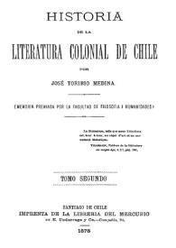 Portada:Historia de la literatura colonial de Chile. Tomo segundo / por José Toribio Medina
