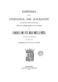 Portada:Historia de la Corona de Aragón : (la más antigua de que se tiene noticia) conocida generalmente con el nombre de Crónica de San Juan de la Peña : Part llatina