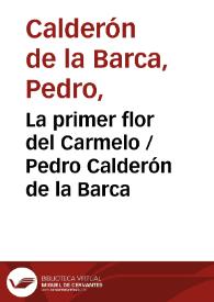 Portada:La primer flor del Carmelo / Pedro Calderón de la Barca