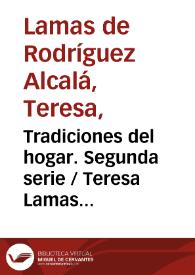 Portada:Tradiciones del hogar. Segunda serie / Teresa Lamas Carísimo de Rodríguez Alcalá