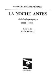Portada:La noche antes : antología paraguaya (1901-1905) / Martín Goycoechea Menéndez; edición de Raúl Amaral