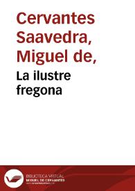 Portada:La ilustre fregona / Miguel de Cervantes Saavedra; edición de Florencio Sevilla Arroyo