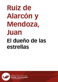 Portada:El dueño de las estrellas / Juan Ruiz de Alarcón y Mendoza