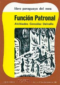 Portada:Función patronal : novela / Alcibiades González Delvalle