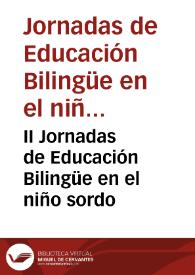 Portada:II Jornadas de Educación Bilingüe en el niño sordo / P. Alonso [et al.]; coordinación de la obra APANSCE (Associació de pares de nens sords de Catalunya)
