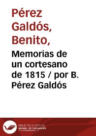 Portada:Memorias de un cortesano de 1815 / por B. Pérez Galdós