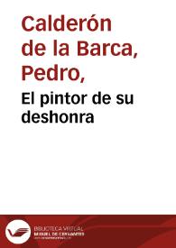 Portada:El pintor de su deshonra / Pedro Calderón de la Barca