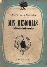 Portada:Mis memorias : (infancia-adolescencia) / Lucio Victorio Mansilla