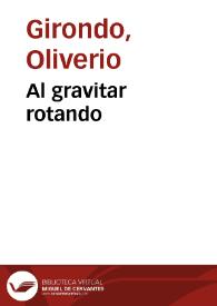 Portada:Al gravitar rotando / Oliverio Girondo