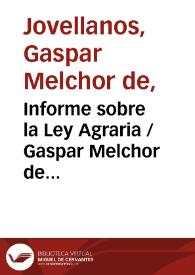 Portada:Informe sobre la Ley Agraria / Gaspar Melchor de Jovellanos