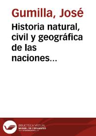 Portada:Historia natural, civil y geográfica de las naciones situadas en las riveras del río Orinoco / autor el padre Joseph Gumilla