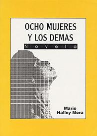 Portada:Ocho mujeres y los demás / Mario Halley Mora