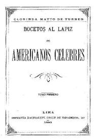 Portada:Bocetos al lápiz de americanos célebres. Tomo primero / Clorinda Matto de Turner