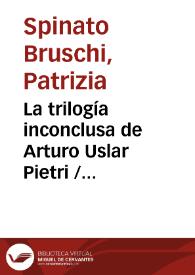 Portada:La trilogía inconclusa de Arturo Uslar Pietri / Patrizia Spinato