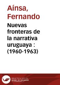 Portada:Nuevas fronteras de la narrativa uruguaya : (1960-1963) / Fernando Aínsa