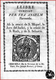 Portada:Llibre compost per Fra Anselm Turmeda, ab la oració de S. Miquel, lo Jorn del Judici y la oració de S. Roch y de S. Sebastiá