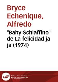 Portada:\"Baby Schiaffino\" de \"La felicidad ja, ja\" (1974) [Fragmento] / Alfredo Bryce Echenique ; voz de José Luis de la Fuente 