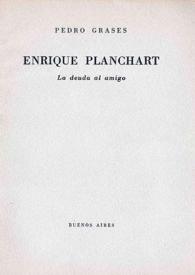 Portada:Enrique Planchart : la deuda al amigo / Pedro Grases