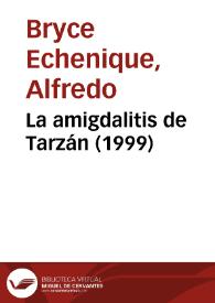 Portada:La amigdalitis de Tarzán (1999) [Fragmento] / Alfredo Bryce Echenique