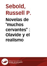 Portada:Novelas de \"muchos cervantes\" : Olavide y el realismo / Russell P. Sebold