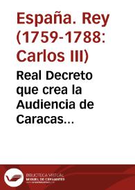 Portada:Real Decreto que crea la Audiencia de Caracas [Aranjuez, 1786]