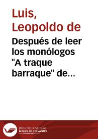 Portada:Después de leer los monólogos \"A traque barraque\" de Alonso Zamora Vicente / Leopoldo de Luis