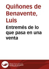 Portada:Entremés de lo que pasa en una venta / Luis Quiñones de Benavente; edición de Abraham Madroñal