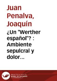 Portada:¿Un "Werther español"? : Ambiente sepulcral y dolor romántico en las Noches lúgubres / Joaquín Juan Penalva y Marisa Payá Lledó
