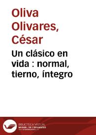 Portada:Un clásico en vida : normal, tierno, íntegro / César Oliva