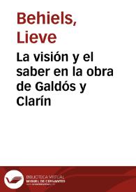 Portada:La visión y el saber en la obra de Galdós y Clarín / Lieve Behiels