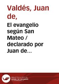 Portada:El evangelio según San Mateo / declarado por Juan de Valdés