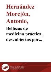 Portada:Bellezas de medicina práctica, descubiertas por Antonio Hernández Morejón en el Ingenioso Caballero Don Quijote de la Mancha, compuesto por Miguel de Cervantes Saavedra