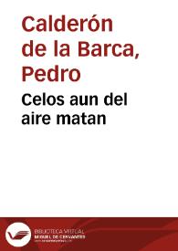 Portada:Celos aun del aire matan / Pedro Calderón de la Barca