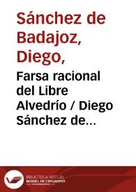 Portada:Farsa racional del Libre Alvedrío / Diego Sánchez de Badajoz